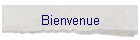 Bienvenue
